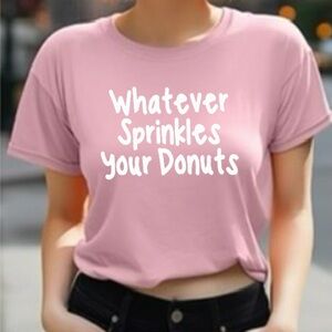 Whatever sprinkles your donuts graphic adult tee shirt